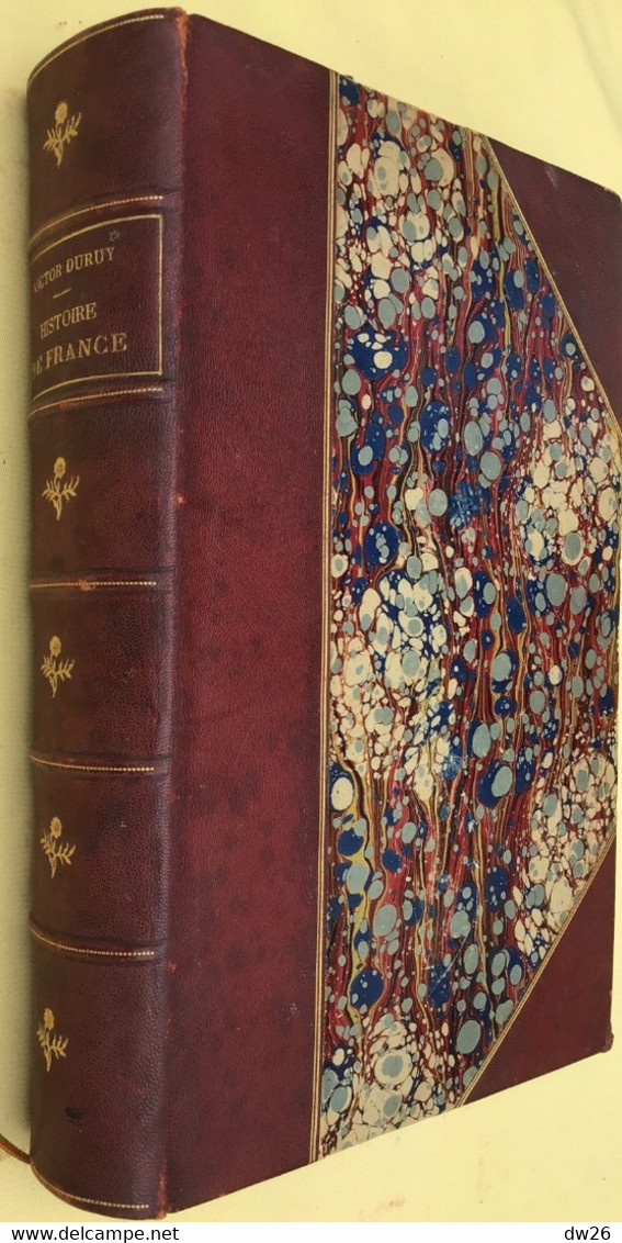 Histoire De France Depuis L'Invasion Des Barbares Jusqu'à Nos Jours - Victor Duruy, 1 Volume 1892 Chez Hachette - Ohne Zuordnung