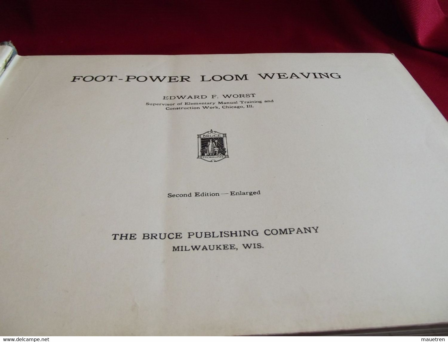 METIER A TISSER Par Edward F. Worst Chicago 1920. The Bruce Publishing Company . EN ANGLAIS - Sonstige & Ohne Zuordnung