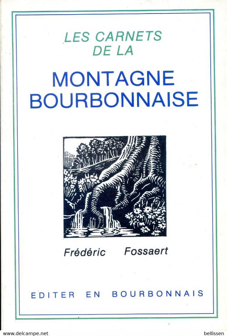 Les Carnets De La Montagne Bourbonnaise Frédéric FOSSAERT 1988 BOURBONNAIS - Bourbonnais