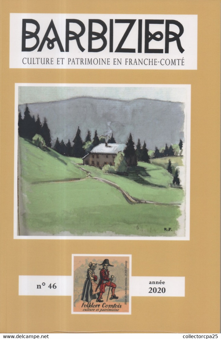 Barbizier Culture Et Patrimoine En Franche-Comté N°46 Année 2020, 260 Pages Format 16x24 Cm Edition Du Folklore Comtois - Franche-Comté