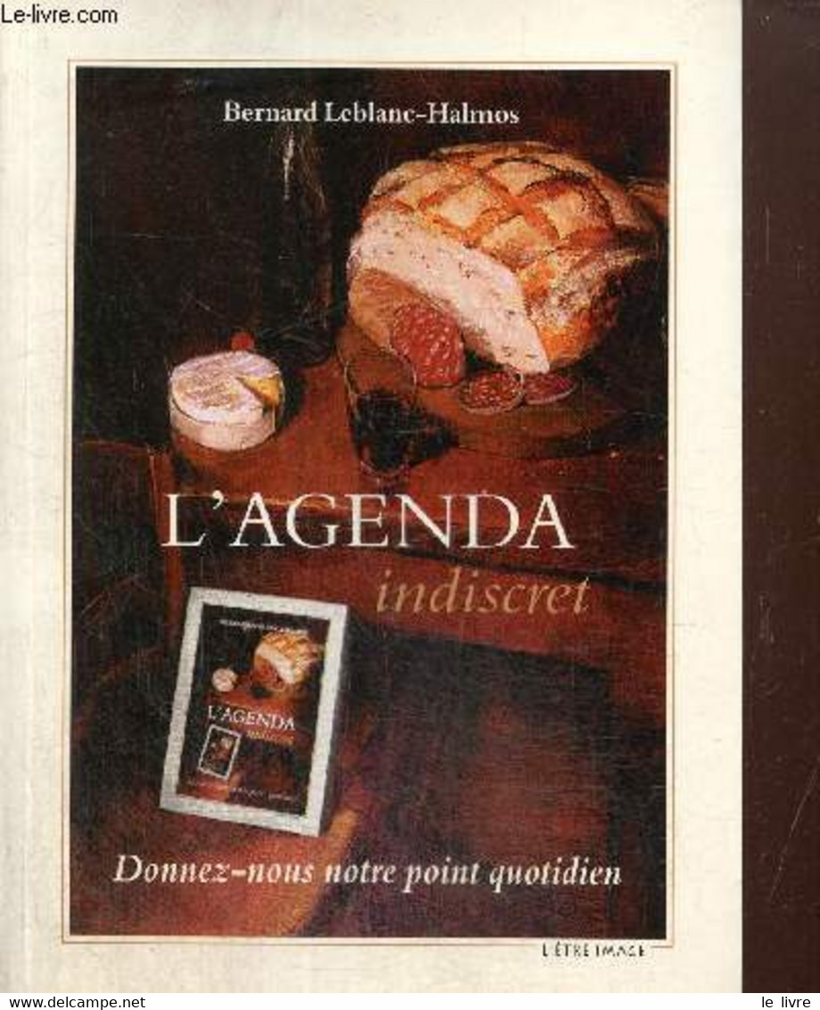 L'agenda Indiscret - Donnez-nous Notre Point Quotidien - Leblanc-Halmos Bernard - 2000 - Agende Non Usate