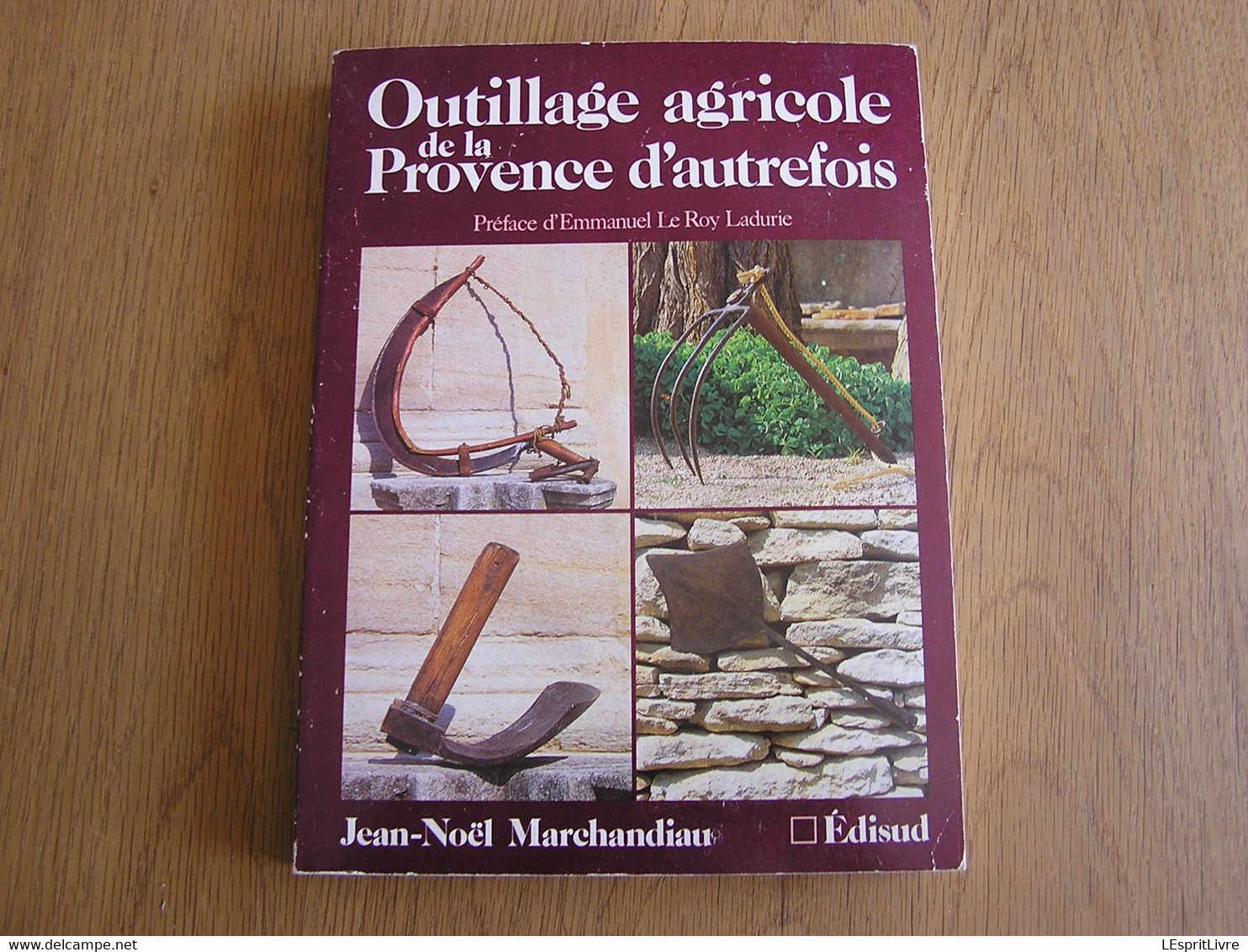 OUTILLAGE AGRICOLE DE LA PROVENCE D'AUTREFOIS Agriculture Outils Outils Fenaison Moisson Vignes Culture Oliviers Cheval - Geschiedenis