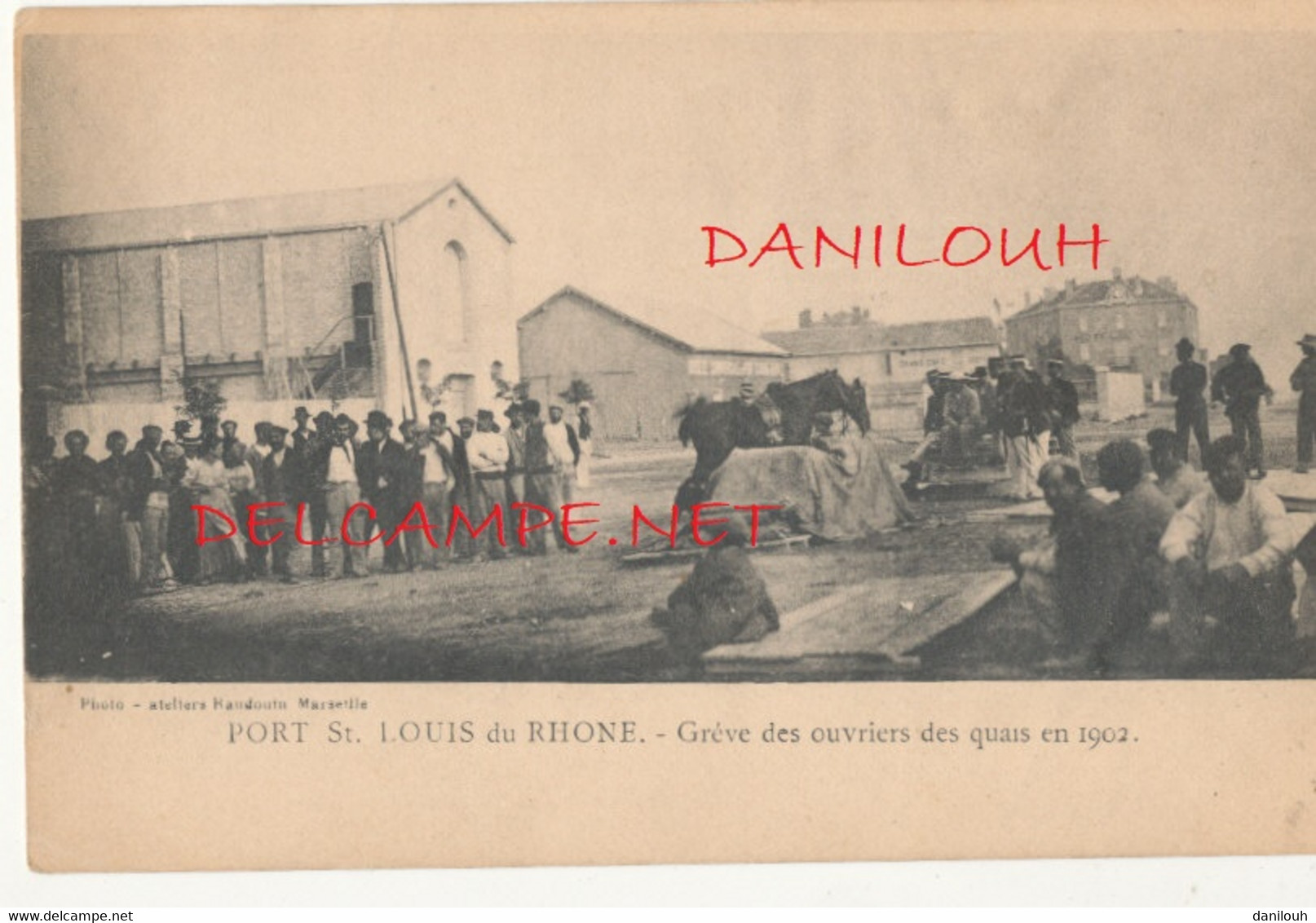 13 // PORT SAINT LOUIS DU RHONE    Grève Des Ouvriers Des Quais En 1902 - Saint-Louis-du-Rhône