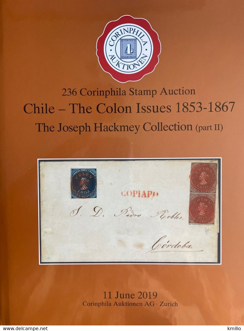 Catalogues Corinphila Auktionen. 228 And 236 CHILE THE COLON ISSUES 1853-1867. The Joseph Hackmey Collection - Catalogues For Auction Houses