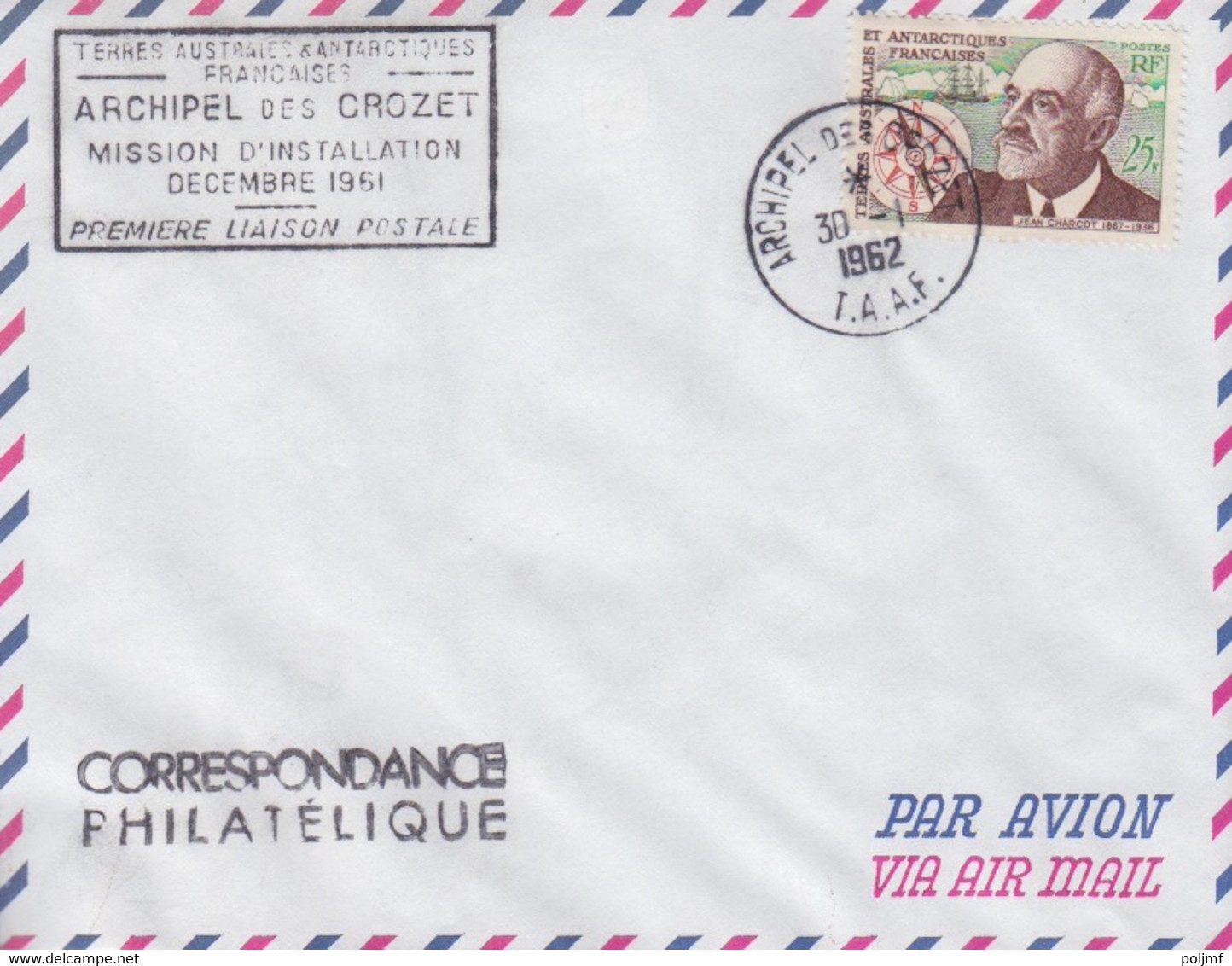 Crozet 30/1/62 Sur N° 19 (Charcot) + Mission D'installation, 1° Liaison Postale  (date Rare) - Brieven En Documenten