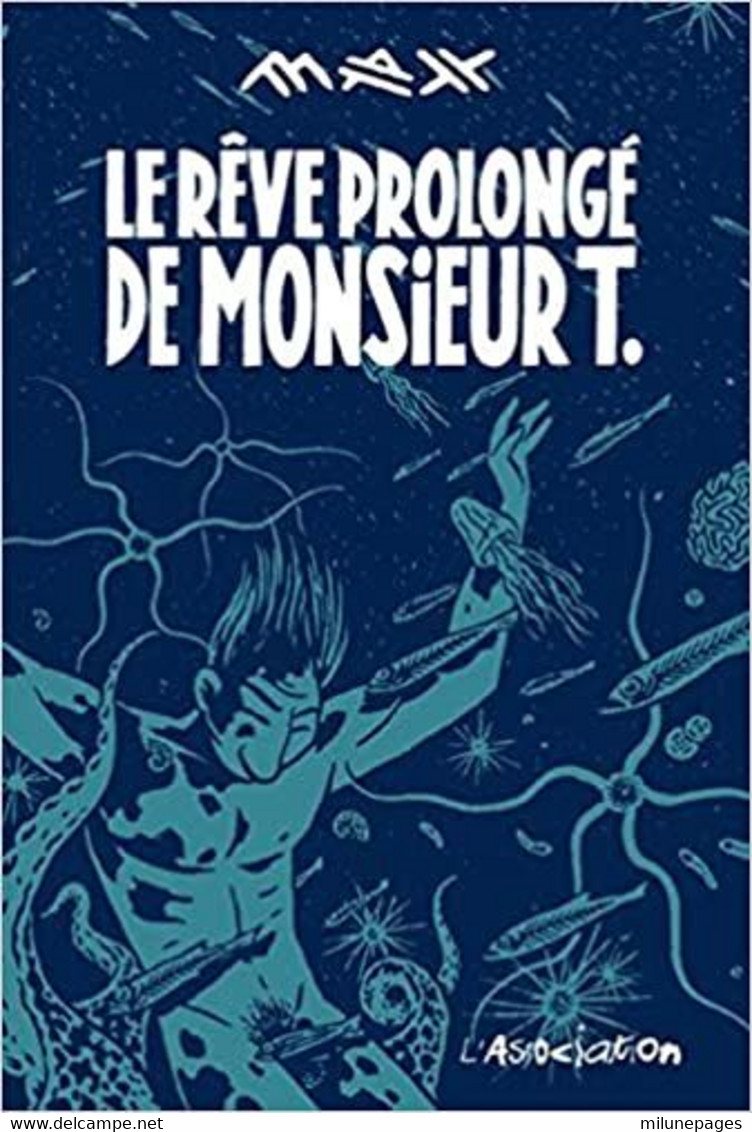 Le Rêve Prolongé De Monsieur T. Livre BD Par Max Collection Ciboulette Edition L'Association - Other & Unclassified