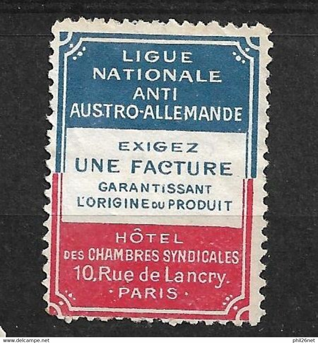 France  Vignette  Ligue Nationale Anti Austro-Allemande Exigez Une Facture Garantissant .. Neuf  (* ) B/ TB  - Vignette Militari