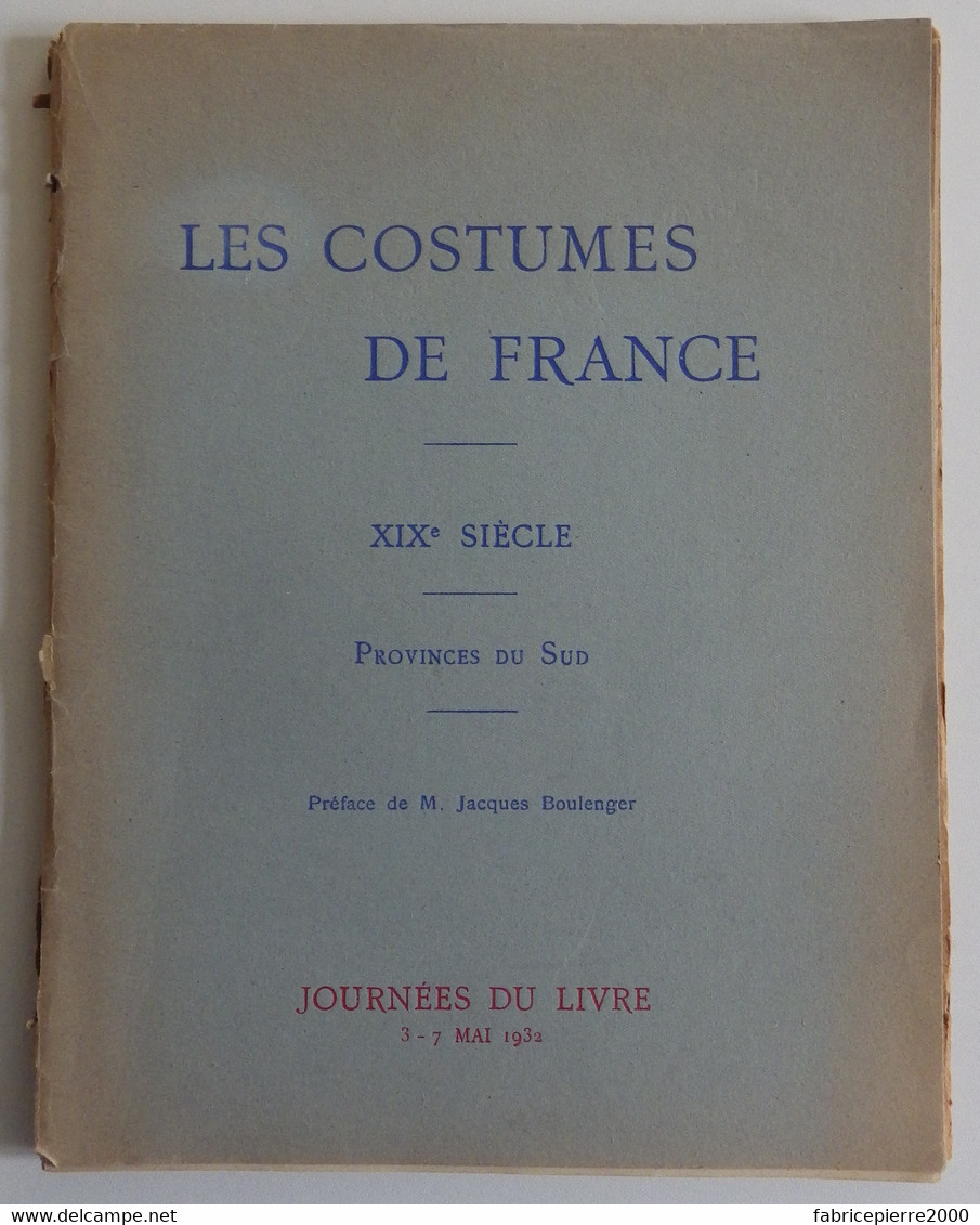 JOURNEES DU LIVRE 1932 - LES COSTUMES DE FRANCE XIXe Siècle Provinces Du Sud COMPLET Arles Marseille Douarnenez - Baskenland