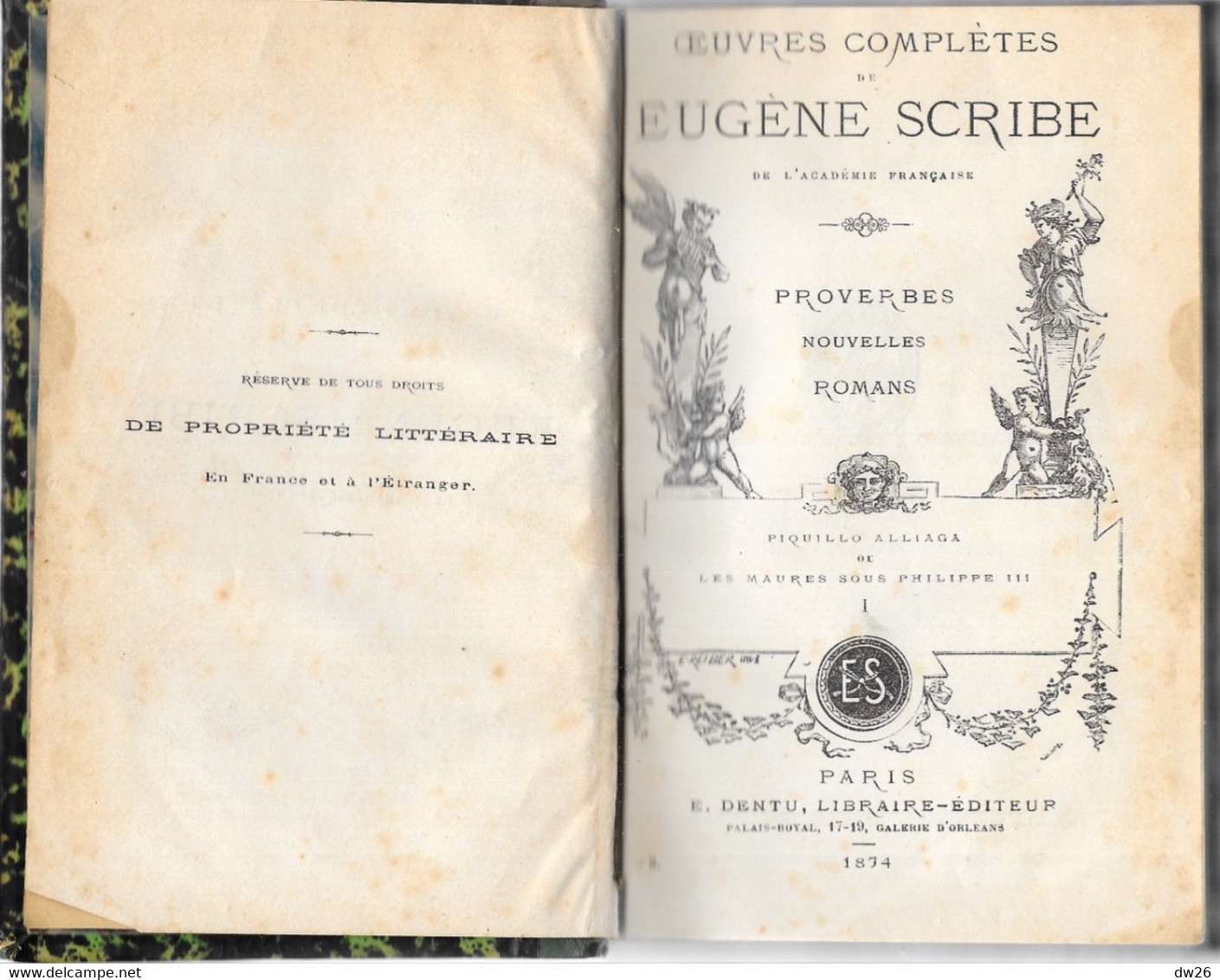 Eugène Scribe, Oeuvres Complètes - Piquillo Alliaga Ou Les Maures Sous Philippe III - E. Dentu Librairie 1874 - 1801-1900