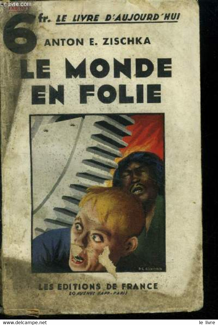 Le Monde En Folie - Anton E. Zischka - 1933 - Sonstige & Ohne Zuordnung