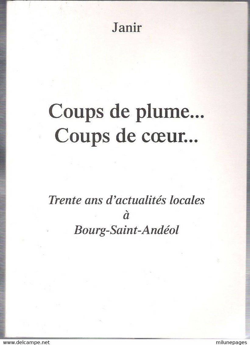 Coups De Plume...Coups De Coeur ... Trente Ans D'actualités Locales à Bourg Saint-Andéol Ardèche Par Janir - Rhône-Alpes