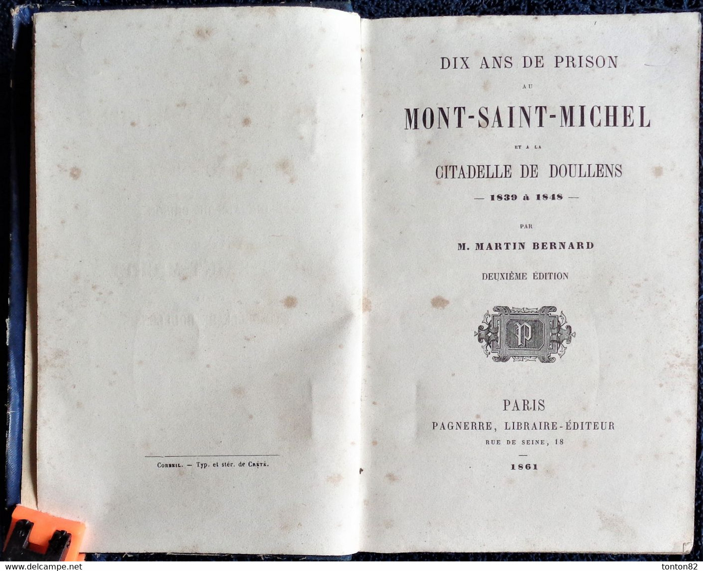 M. Martin - Dix Ans De Prison Au Mont-Saint-Michel Et à La Citadelle De Doullens - Pagnère, Libraire-Éditeur - ( 1861 ) - 1901-1940