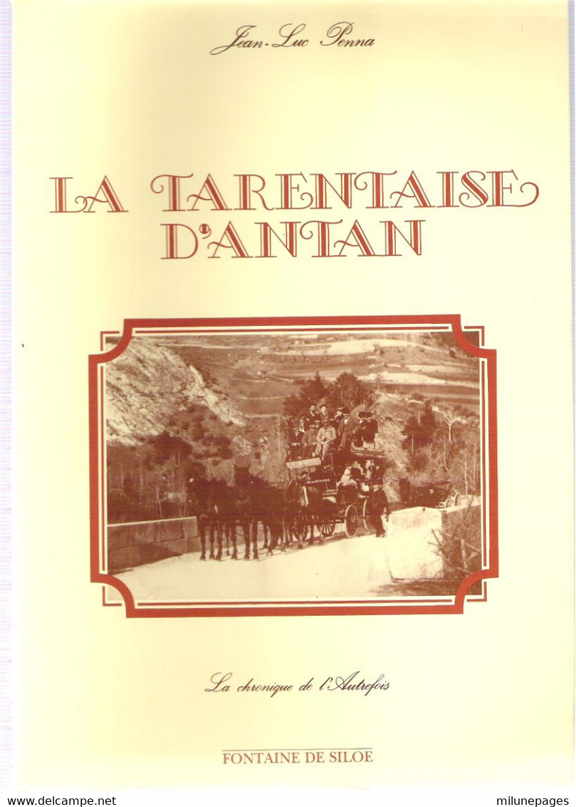 La Tarentaise D'Antan Jean-Luc Penna Nombreuses Repro Photo Et Cartes Postales - Alpes - Pays-de-Savoie