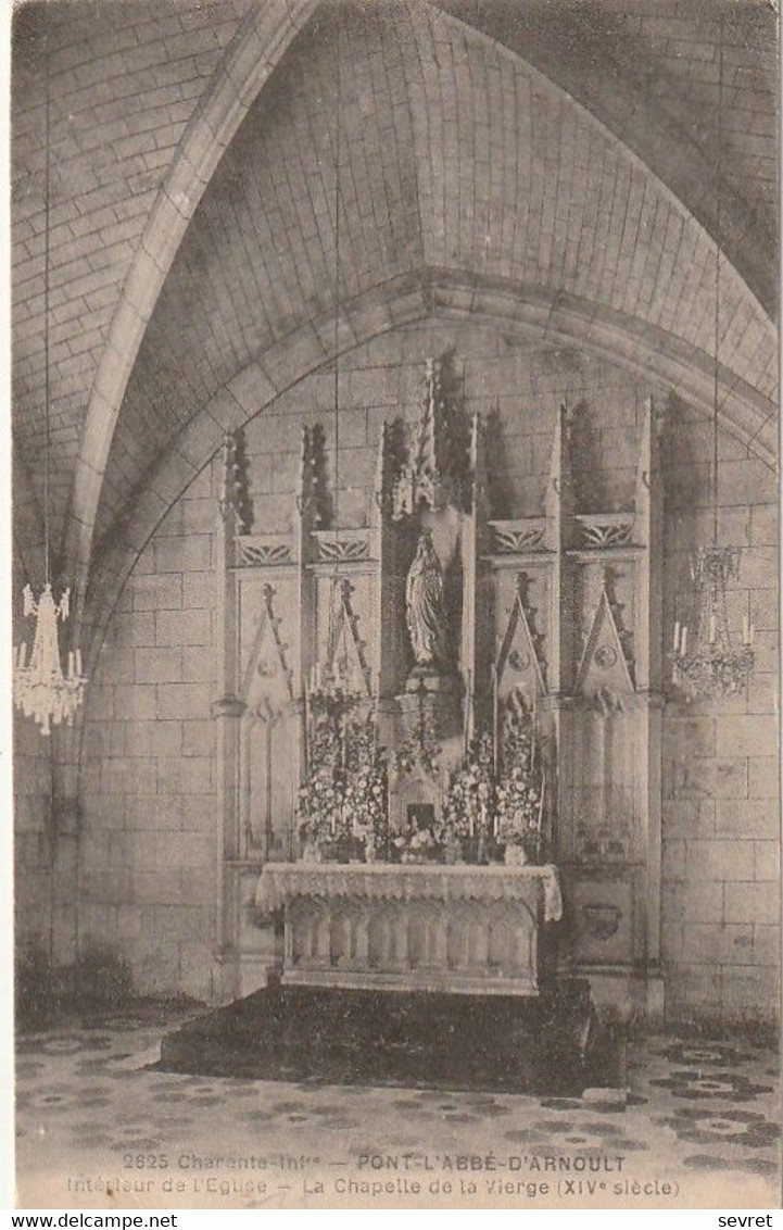 PONT L'ABBE D'ARNOULT  - Intérieur De L'Eglise - La Chapelle De La Vierge  -   Carte Rare - Pont-l'Abbé-d'Arnoult