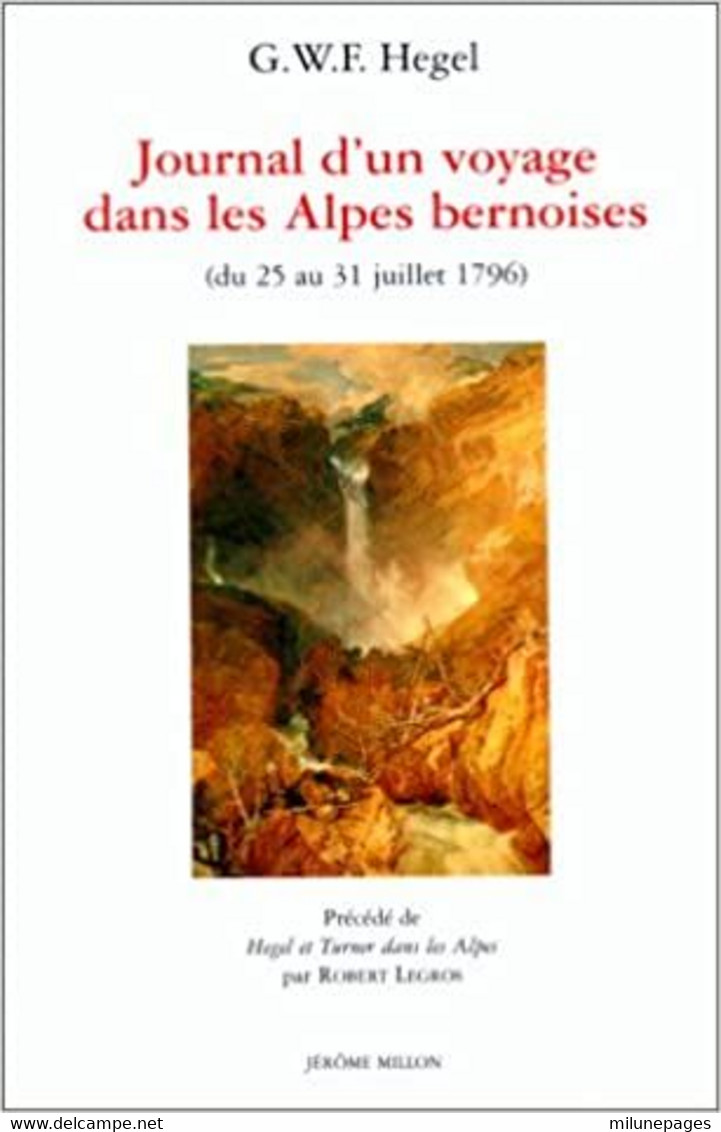 Journal D'un Voyage Dans Les Alpes Berlinoises En 1796 Réédition De L'ouvrage De G.W..F.Hegel - Unclassified