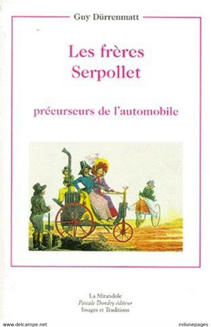 Les Frères Serpollet Précurseurs De L'automobile Par Guy Dürrenmatt Ouvrage Illustré De 190 Dessins Et Photos - Histoire