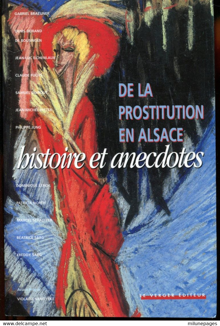 De La Prostitution En Alsace Histoire Et Anecdotes Ouvrage Issu De Recherches Médicales, Sociologiques , Ethnologiques - Alsace