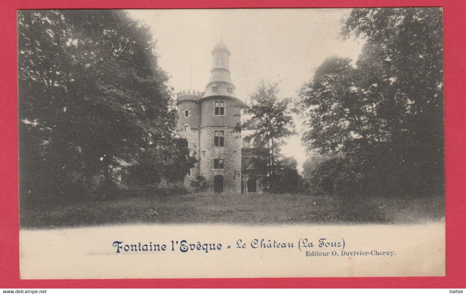 Fontaine L'Evêque  - Le Château ... La Tour  - 1913  ( Voir Verso ) - Fontaine-l'Eveque