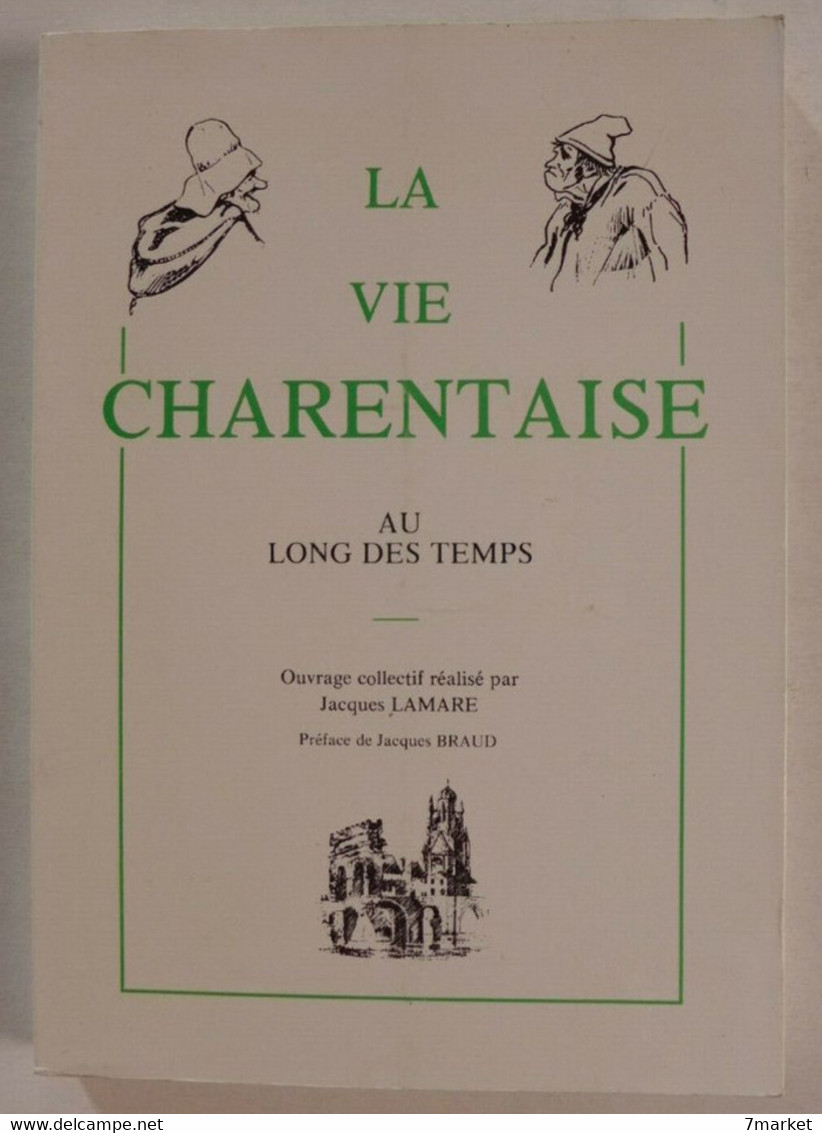 Jacques Lamare - La Vie Charentaise Au Long Des Temps / éd. La Saintonge Littéraire - 1978 - Poitou-Charentes