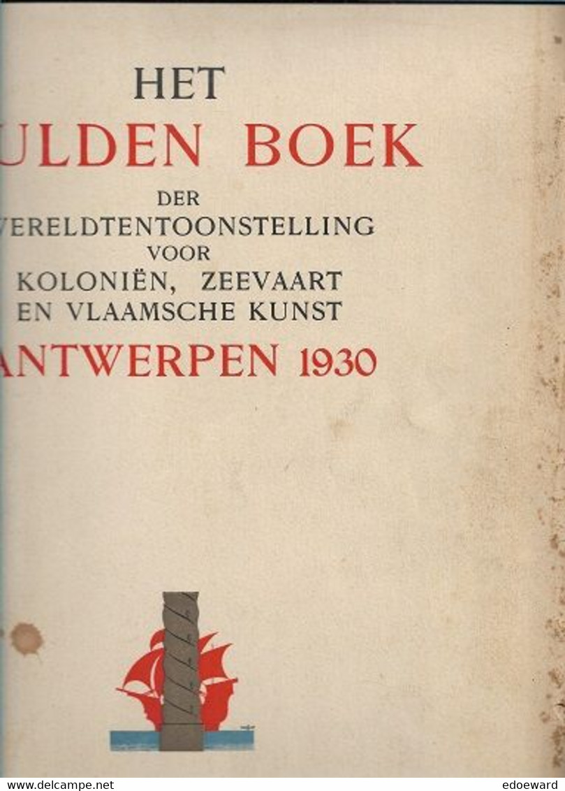 24 04 J//   GULDEN BOEK WERELDTENTOONSTELLING ANTWERPEN 1930  355p   30/39 Cm 2 Kg  PRACHTIG DOCUMENT !! - Storia