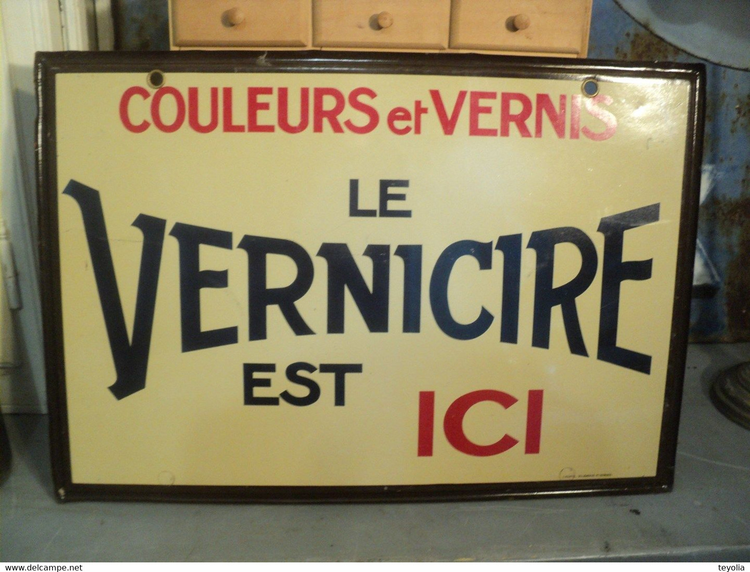 Ancienne Plaque Enseigne Tôle Publicitaire " Le Vernicire est Ici "