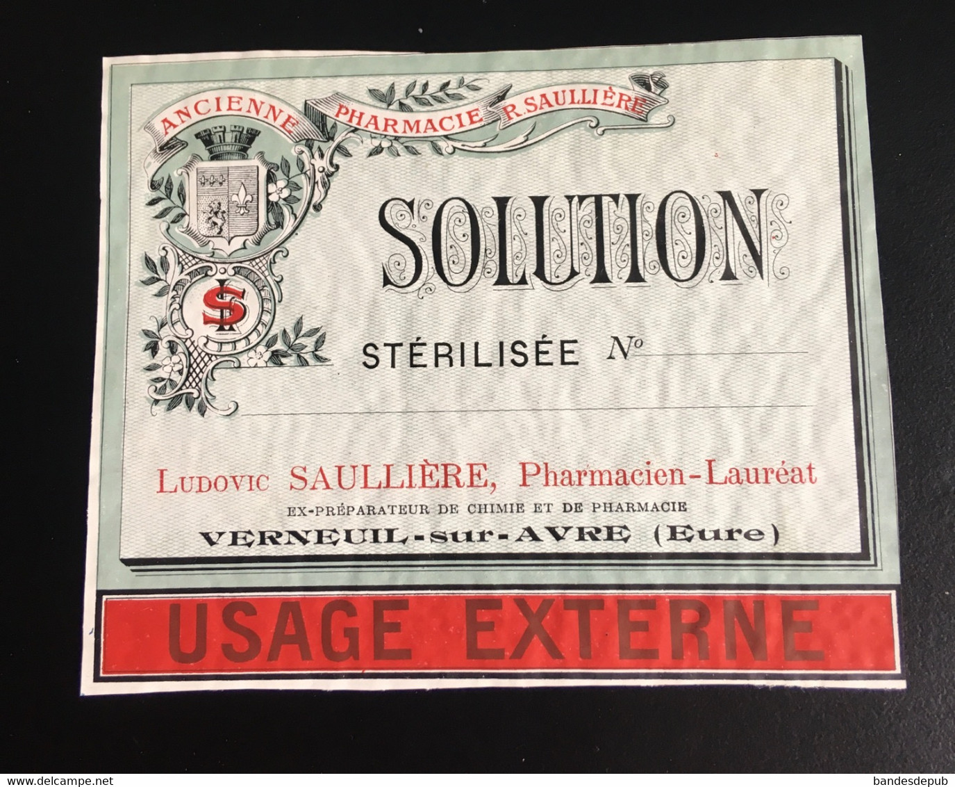 Pharmacie Verneuil Avre Pharmacien Saulliere  Art Nouveau Solution Stérilisée étiquette Originale 1900 - Altri & Non Classificati