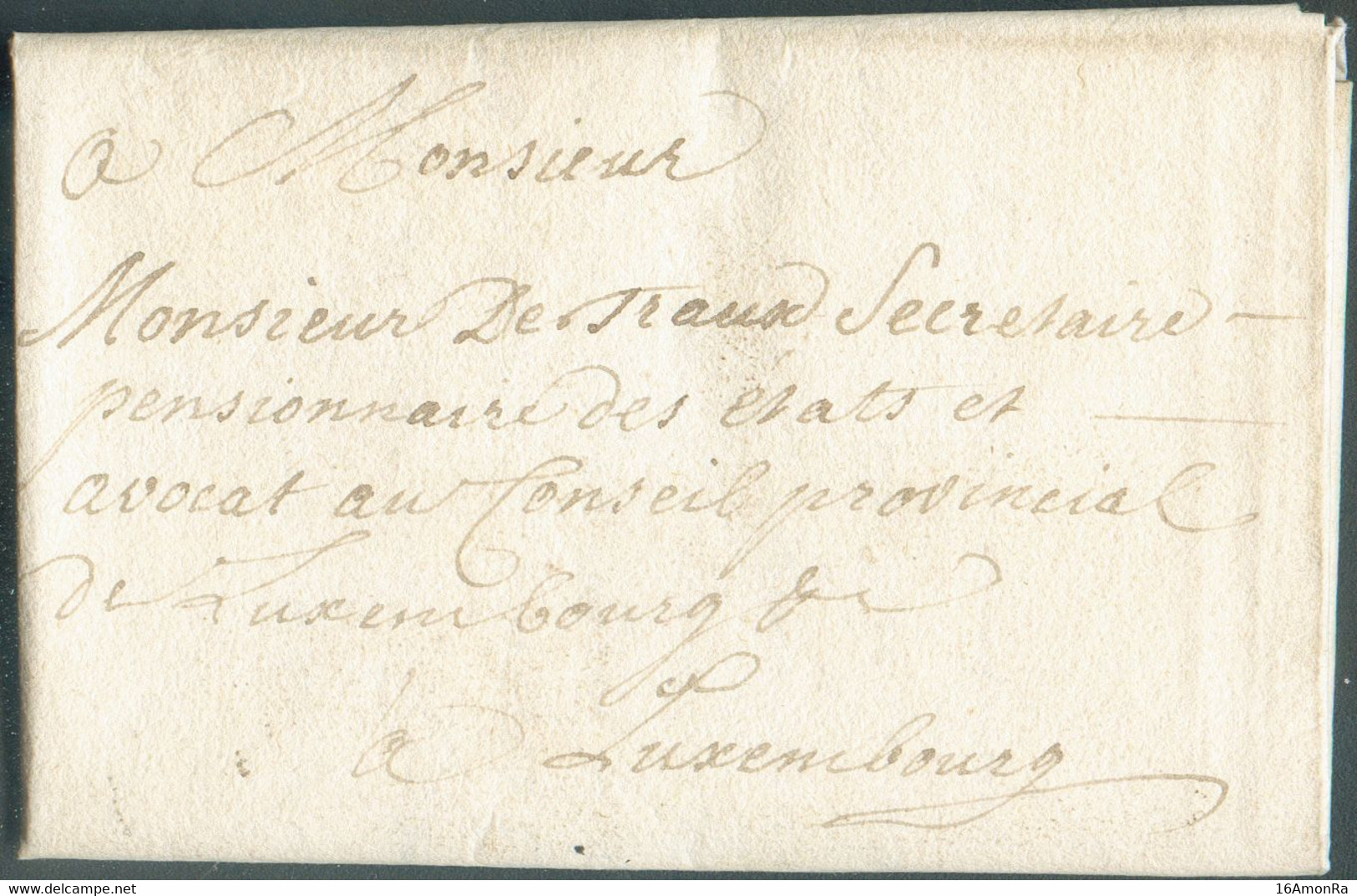 LAC De BERGH le 16 Mai 1734 Vers Adressée à Mr. De Traux, Secrétaire Des Etats Et Avocat Au Conseil Provincial De Luxemb - ...-1852 Vorphilatelie