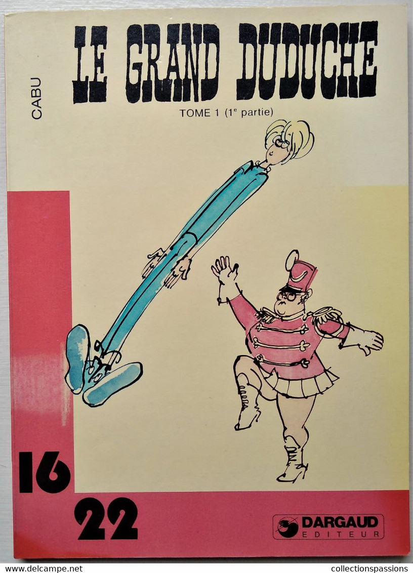 BD - 16/22 - CABU. LE GRAND DUDUCHE - Tome 1. 1e Partie -  1981 - - Cabu