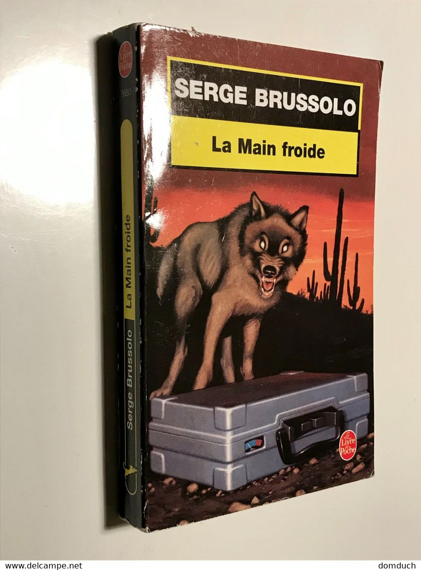 LE LIVRE DE POCHE Thriller N° 7680    LA Main Froide    Serge BRUSSOLO    414 Pages – Edition 1995 - Sonstige & Ohne Zuordnung