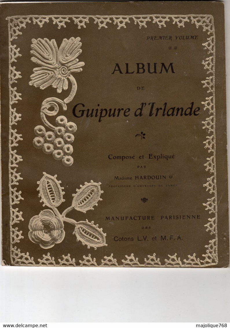 Premier Volume - Album De Guipure D'Irlande Par Madame Hardouin - Manufacture Parisienne Des Cotons L.V & M.F.A - Cross Stitch