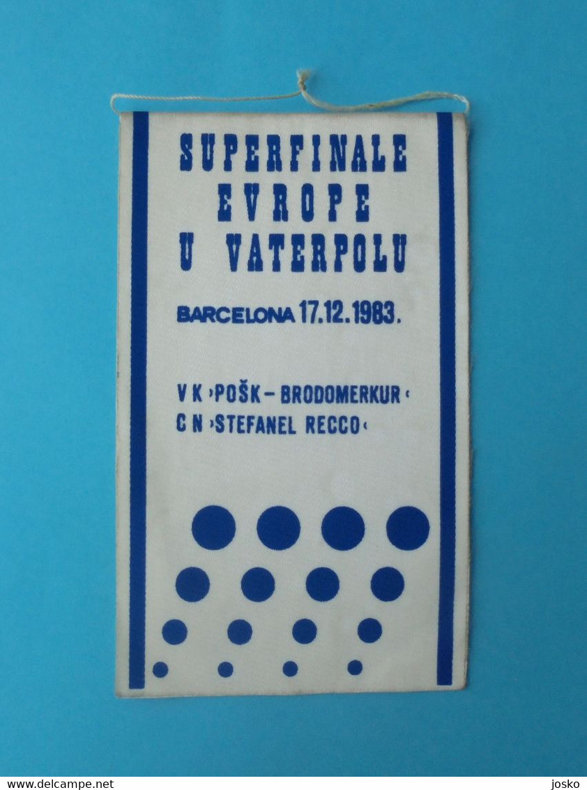 POSK-BRODOMERKUR V STEFANEL RECCO - 1983 European Water-Polo Superfinal * Old Pennant Waterpolo Wasserball Pallanuoto - Natación