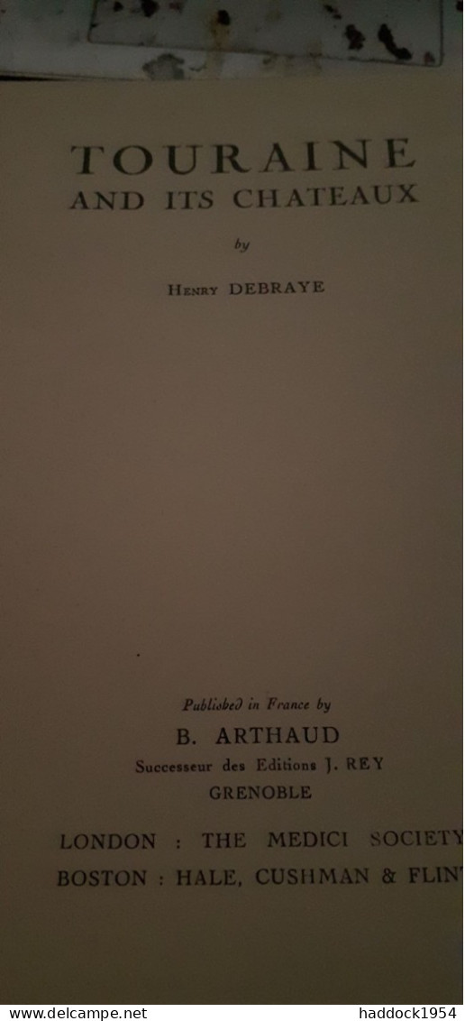 Touraine And Its Chateaux HENRY DEBRAYE Arthaud 1931 - Viaggi/ Esplorazioni