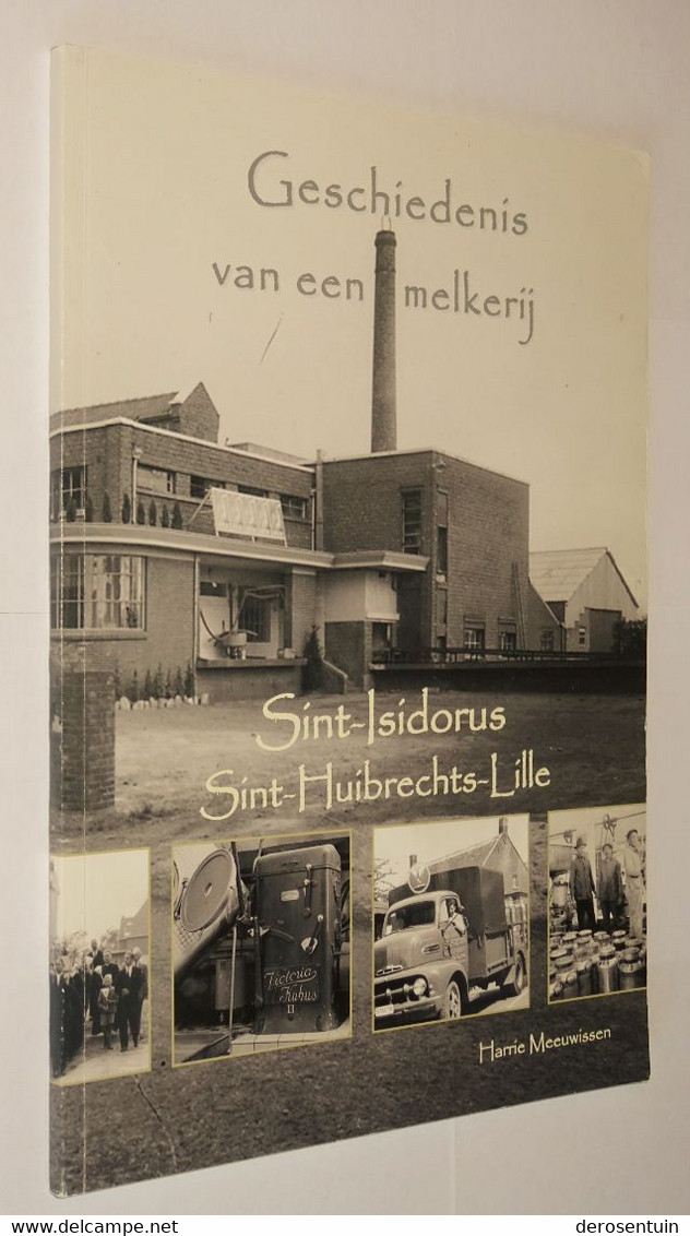 B0792	[Boek] Geschiedenis Van Een Melkerij : Sint-Isidorus Sint-Huibrechts-Lille / Harrie Meeuwissen [Pelt Neerpelt] - History