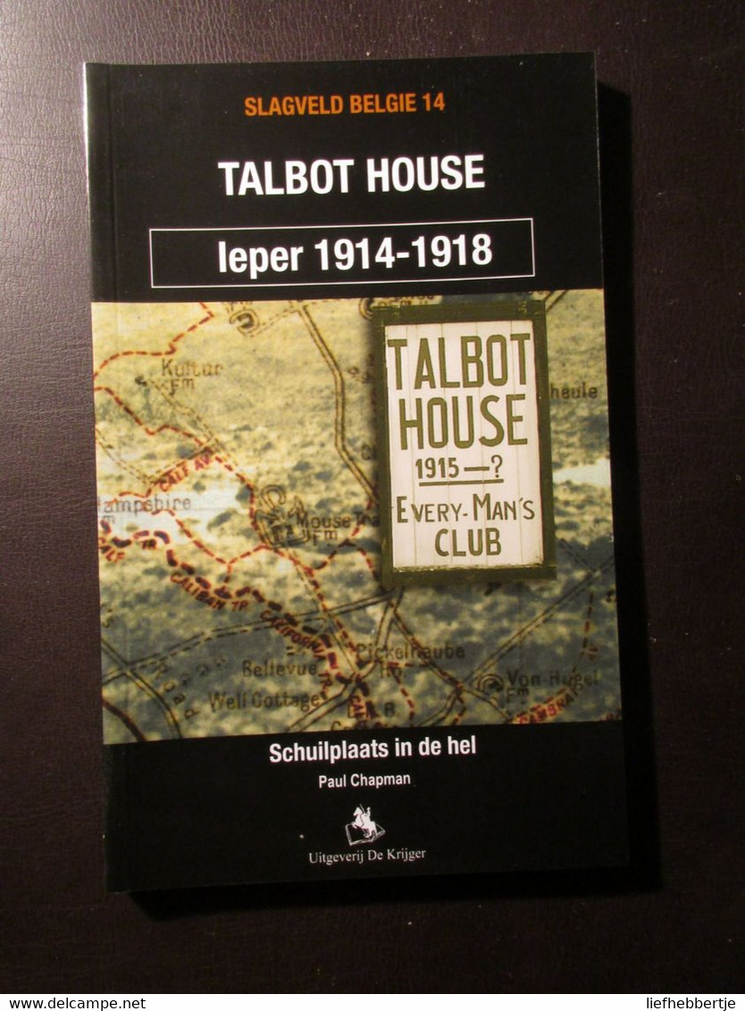 Talbot House - Schuilpaats In De Hel - Poperinge - WO1 - Guerre 1914-18