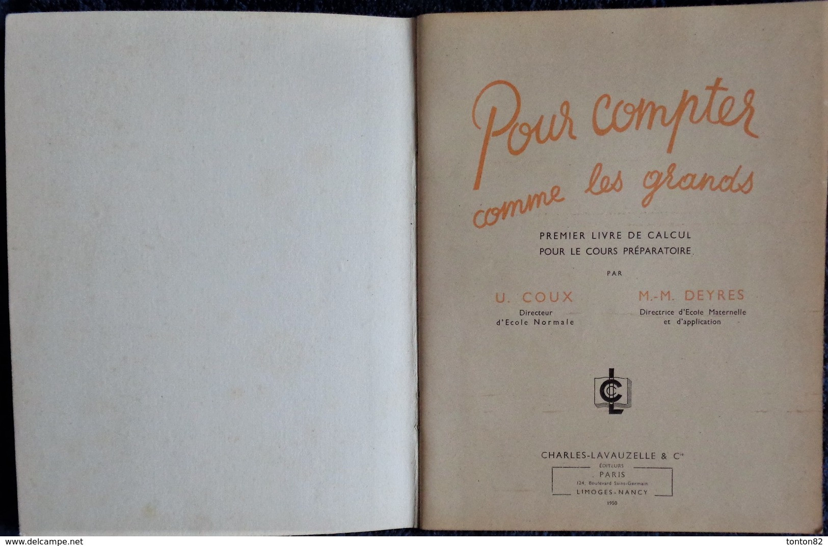 U. Coux - M.M. Deyres - Pour Compter Comme Les Grands - 1er Livre De Calcul - Charles-Lavauzelle & Cie, éditeurs - 1950 - 0-6 Years Old
