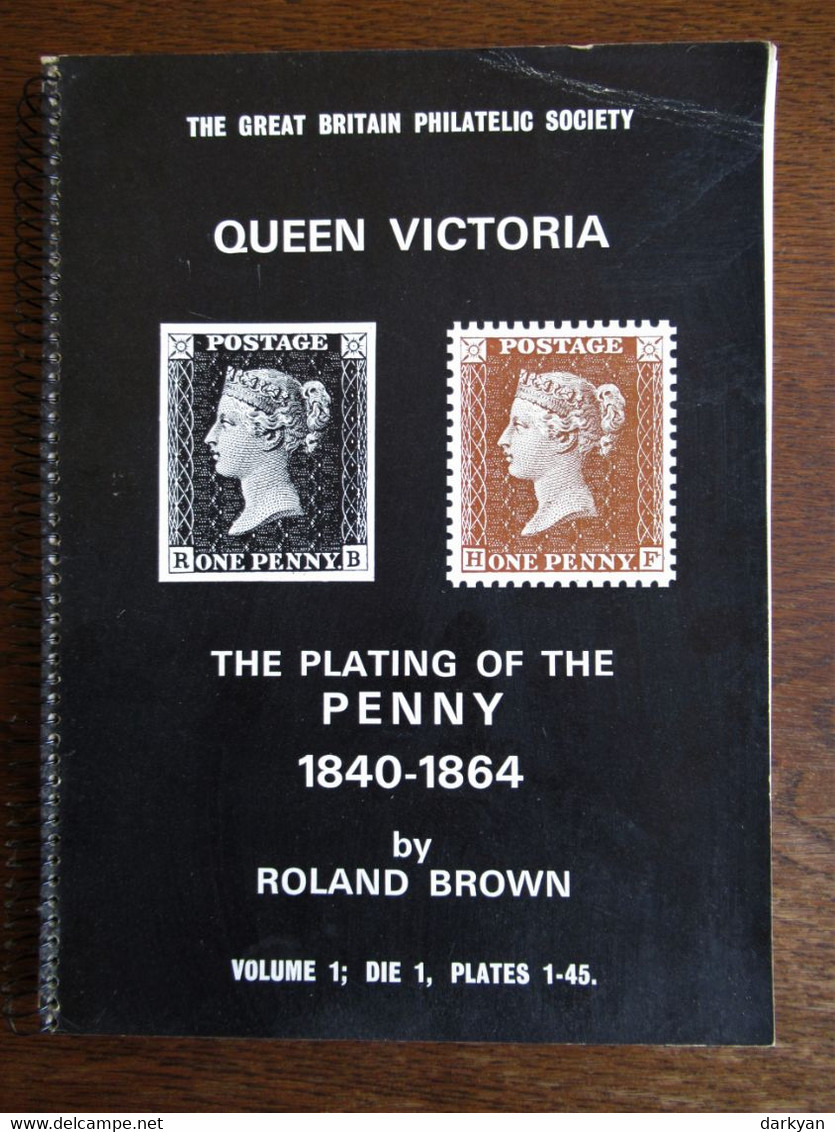 Queen Victoria, The Plating Of The Penny 1840-1864, Vol.1 Plates 1-45 Par Roland Brown - Sonstige & Ohne Zuordnung