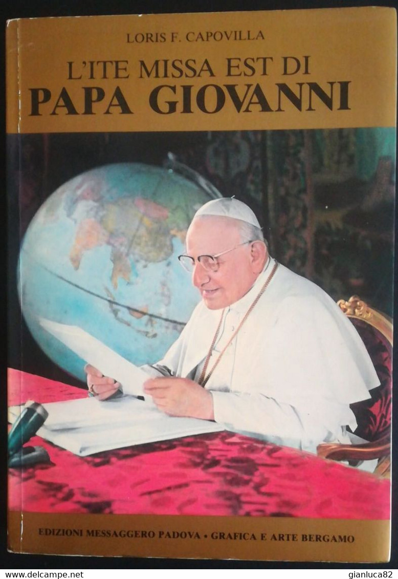 L'ite Missa Est Di Papa Giovanni Di Loris F. Capovilla Ed. Messaggero PD 1983 Come Da Foto Biografia Ricca Illustrazioni - Bibliografie