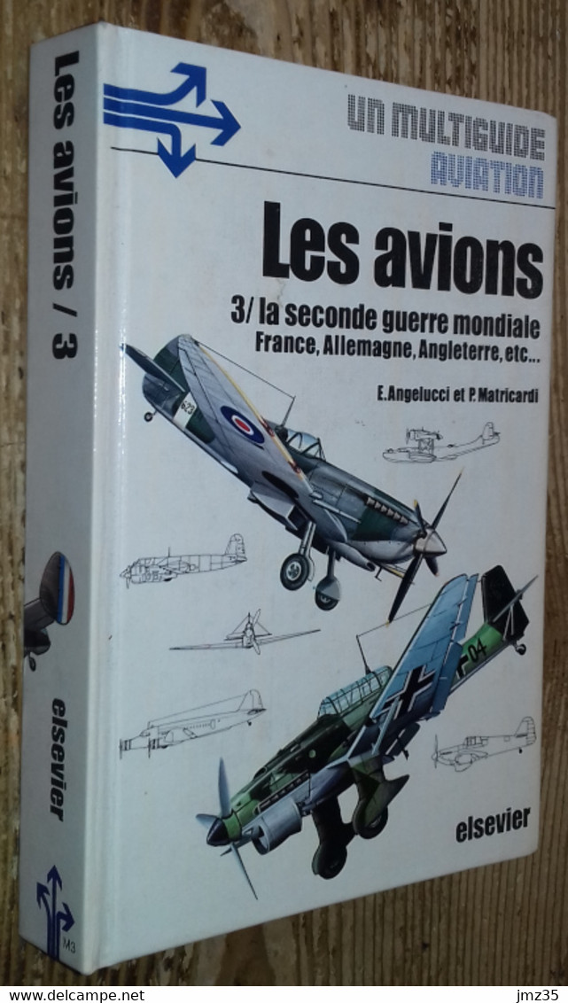 Les Avions. 3- La Seconde Guerre Mondiale. France, Allemagne, Angleterre, Etc. - History