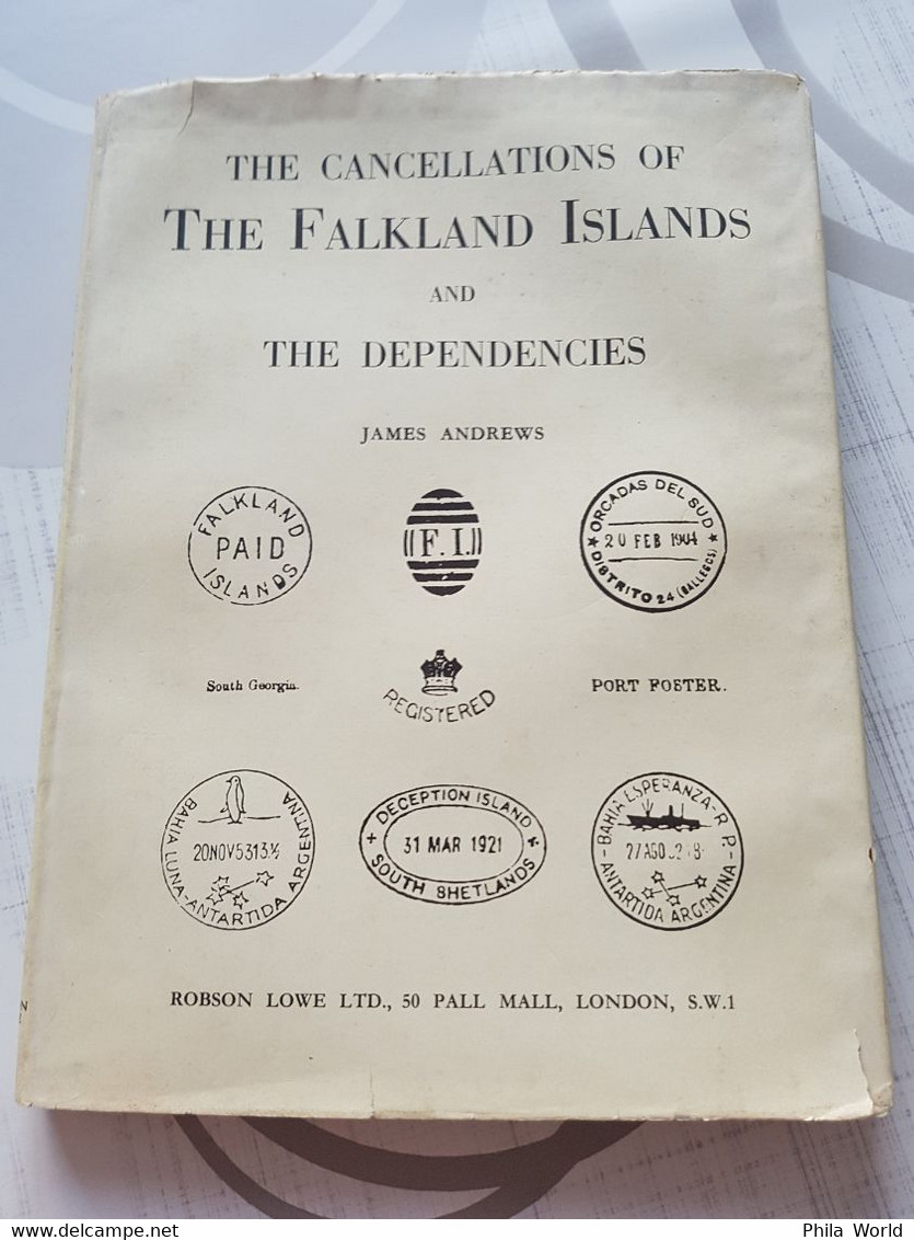 The Cancellations Of The FALKLAND ISLANDS And The Dependencies - J. Andrews - Robson Lowe LTD London - 1956 - Filatelia E Historia De Correos
