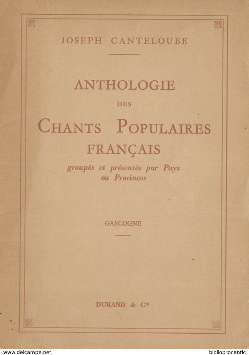 "ANTHOLOGIE DES CHANTS POPULAIRES FRANCAIS" *GASCOGNE" Par Joseph CANTELOUBE - Pays Basque