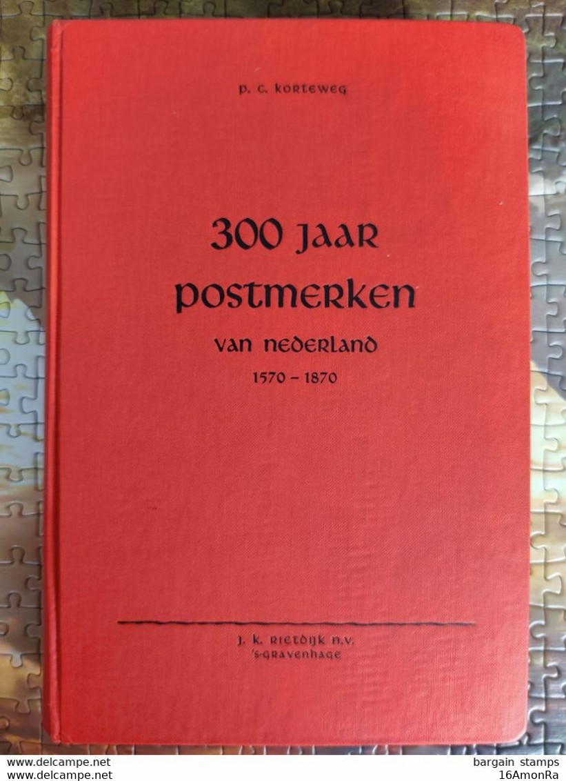 NETHERLANDS NEDERLAND 300 Jaar Postmerken Van Nederland 1570-1870 P. C. Korteweg - 328bl J. K. Rietdijk - Perfecte Condi - Filatelie En Postgeschiedenis