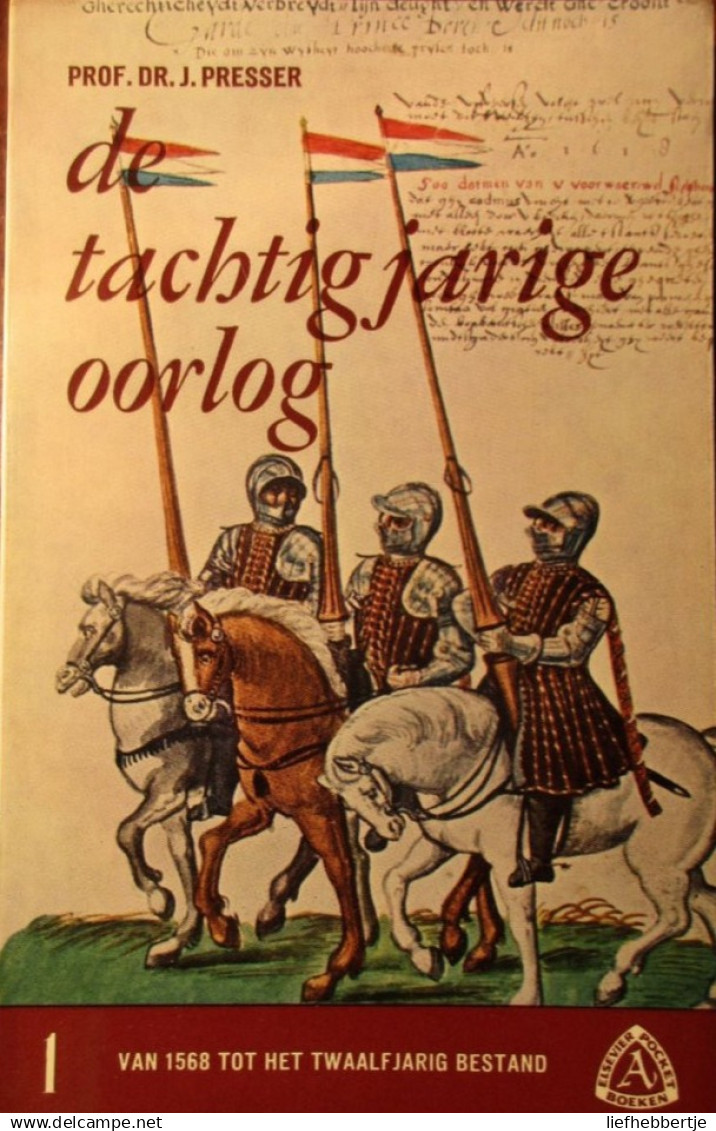 De Tachtigjarige Oorlog : I. Van 1568 Tot Het Twaalfjarig Bestand - J. Presser - 1963 - Holandés