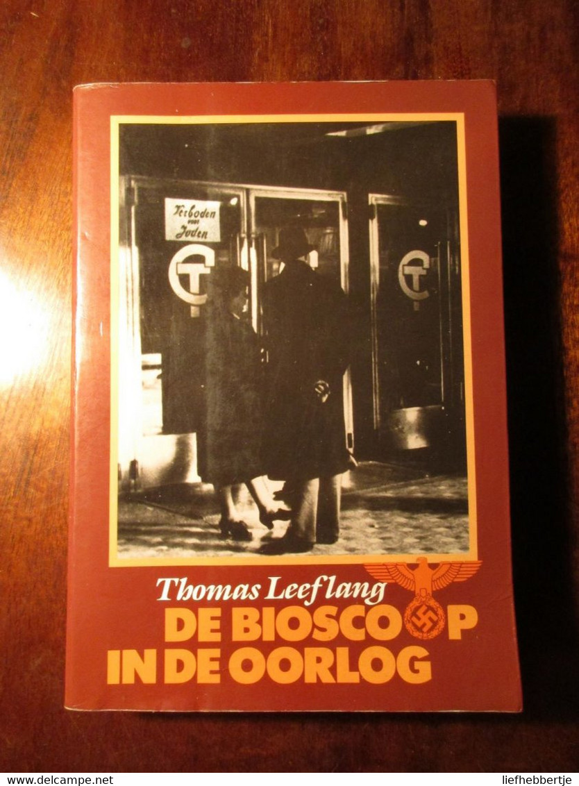 De Bioscoop In De Oorlog - Thomas Leeflang - 1990 - Oorlog 1939-45