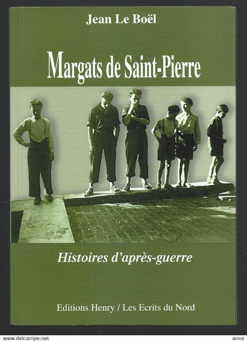 (sam So) Margats De Saint-Pierre - Histoires D'après-Guerre - Le Boël Jean Dedicace De L'auteur - Picardie - Nord-Pas-de-Calais