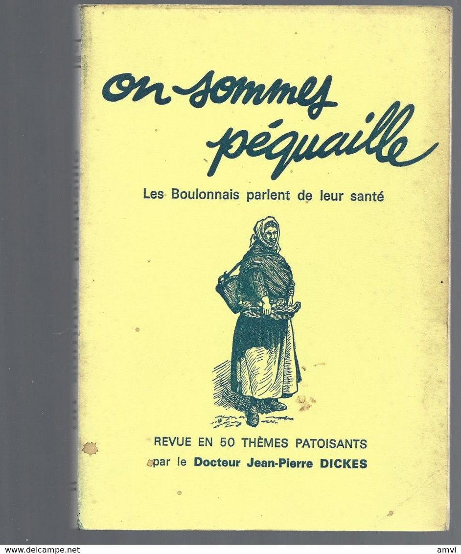 (sam So)  On Sommes Pequaille, Les Boulonnais Parlent De Leur Sante DICKES Jean-Pierre Rare Dédicace De L'auteur - Picardie - Nord-Pas-de-Calais