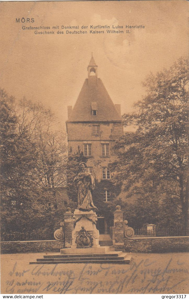 4541) MÖRS - Grafenschloss Mit Denkmal Kurfürstin LUISE HENRIETTE - Geschenke Kaiser WILHELM II - 20.09.1906 !! - Mörs