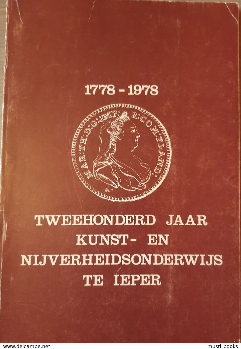 (IEPER) Tweehonderd Jaar Kunst- En Nijverheidsonderwijs Te Ieper. - Ieper