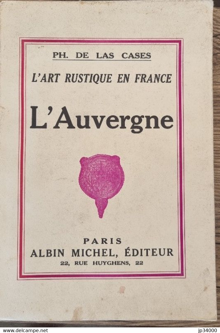 L ART RUSTIQUE EN FRANCE: L AUVERGNE - Par De Las Cases - Albin Michel 1933 - Midi-Pyrénées