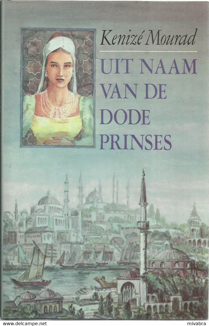 UIT NAAM VAN DE DODE PRINSES - Kenizé MOURAD - Literature