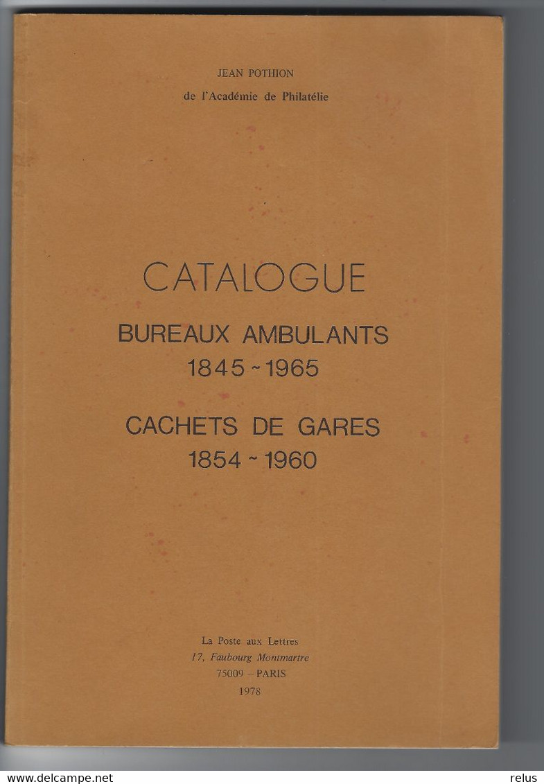 Catalogue Bureaux Ambulants 1845-1965 Cachets De Gare 1854-1960 Jean Pothion 1978 - France